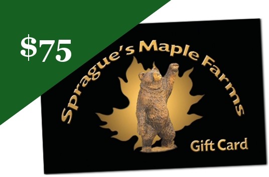 Sprague's Maple Farm's $75 Gift Card